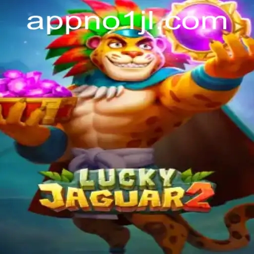 Exploring the Thrills of Luckyjaguar2: A Comprehensive Guide to the Game Powered by NO1JL
